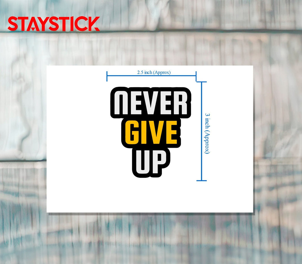 NEVER GIVE UP STICKER Metalized Sticker