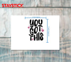 YOU GOT THIS STICKER Premium Vinyl Sticker