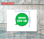 NEVER GIVE UP STICKER Metalized Sticker