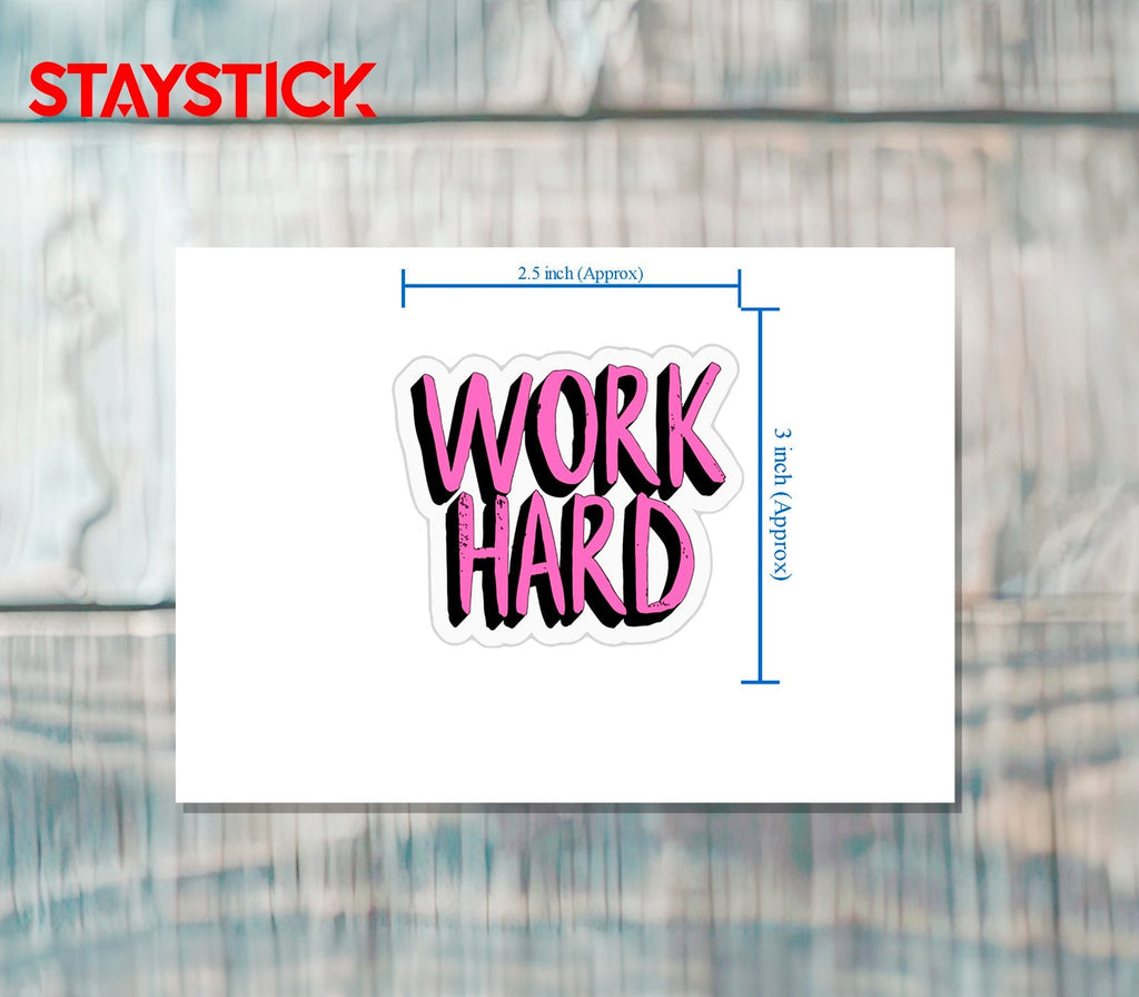 WORK HARD STICKER Premium Vinyl Sticker