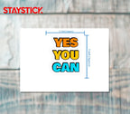 YES YOU CAN STICKER Premium Vinyl Sticker