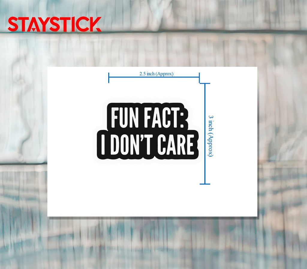 I DON'T CARE STICKER Premium Vinyl Sticker