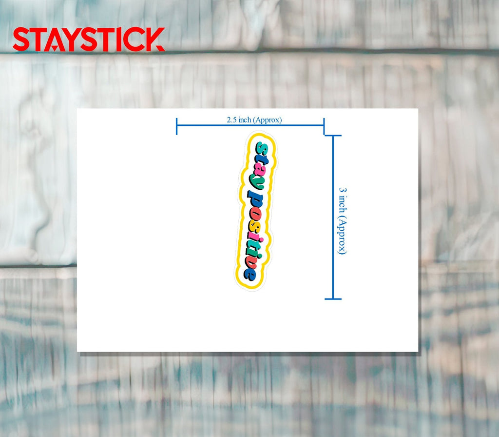 STAY POSITIVE STICKER Premium Vinyl Sticker