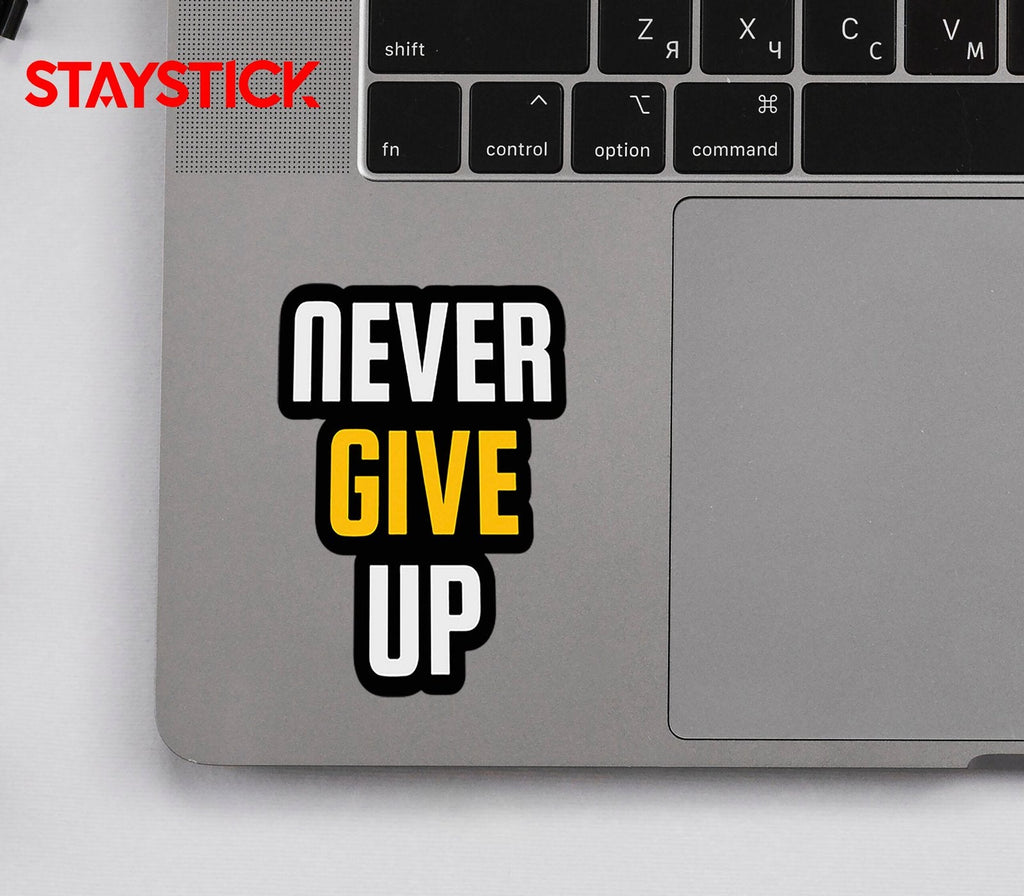 NEVER GIVE UP STICKER Premium Vinyl Sticker