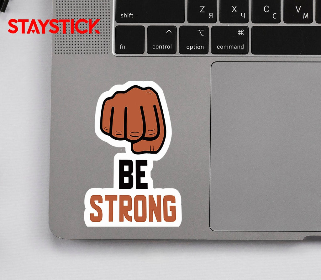 BE STRONG STICKER Premium Vinyl Sticker