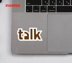 TALK STICKER Premium Vinyl Sticker