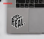 BE REAL STICKER Premium Vinyl Sticker