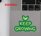 KEEP GROWING STICKER Premium Vinyl Sticker