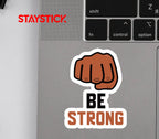 BE STRONG STICKER Metalized Sticker
