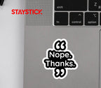 NOPE THANKS STICKER Premium Vinyl Sticker