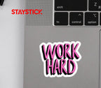 WORK HARD STICKER Premium Vinyl Sticker