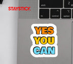 YES YOU CAN STICKER Premium Vinyl Sticker