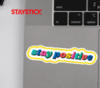 STAY POSITIVE STICKER Premium Vinyl Sticker