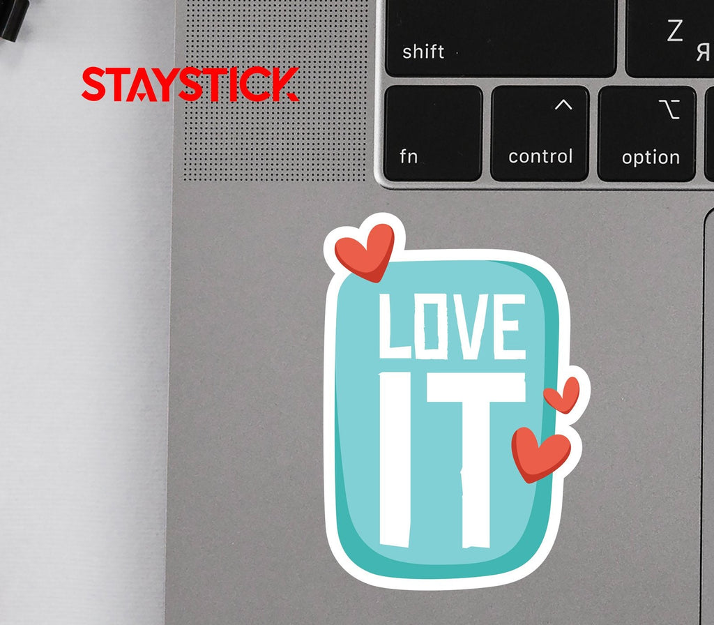 LOVE IT STICKER Premium Vinyl Sticker