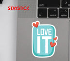 LOVE IT STICKER Premium Vinyl Sticker