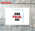 SAB PAGAL HAI STICKER Premium Vinyl Sticker