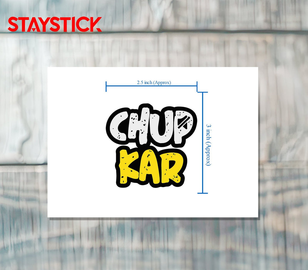 CHUP KAR STICKER Premium Vinyl Sticker