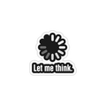 THINK STICKER Premium Vinyl Sticker