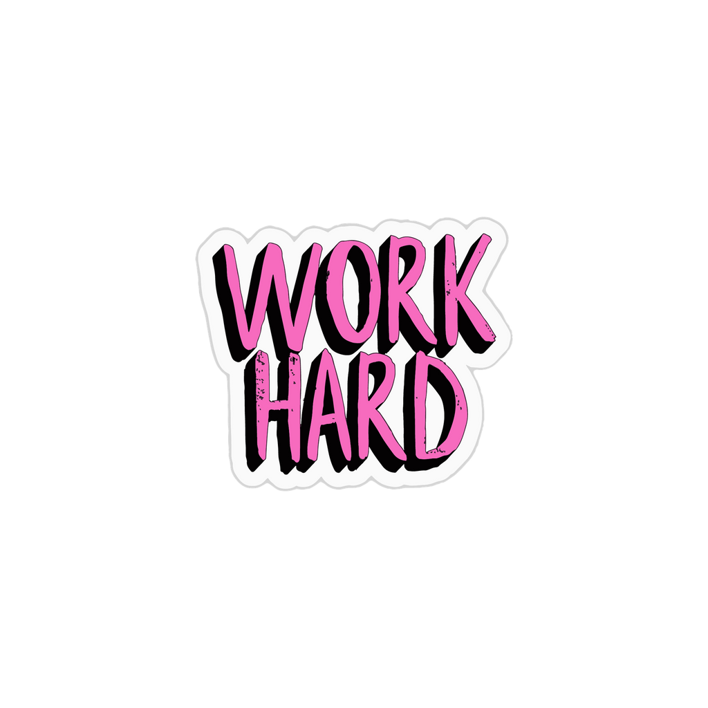 WORK HARD STICKER Premium Vinyl Sticker