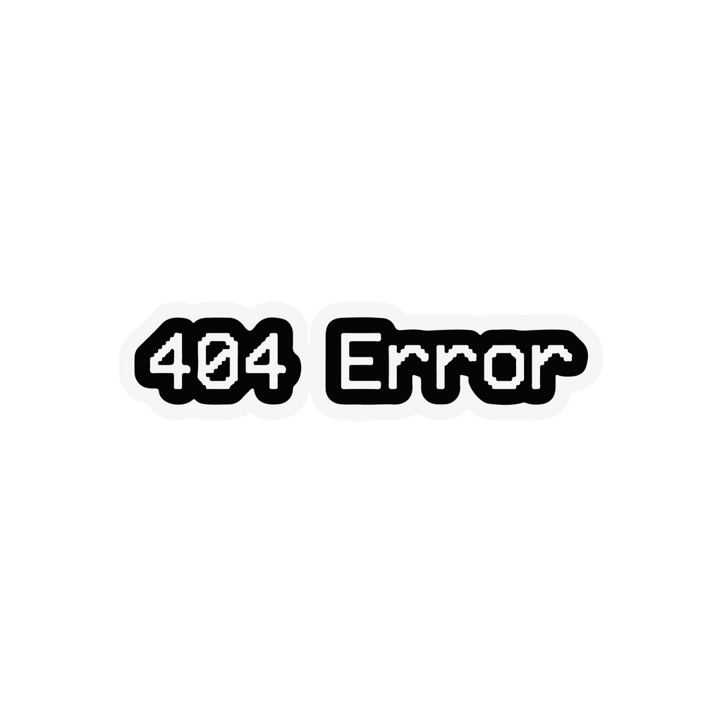 404 ERROR STICKER Premium Vinyl Sticker