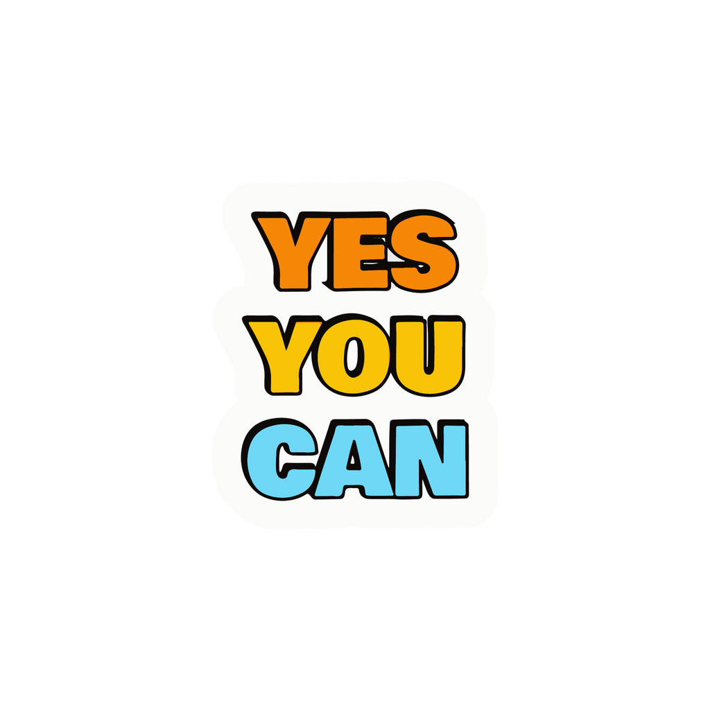 YES YOU CAN STICKER Premium Vinyl Sticker