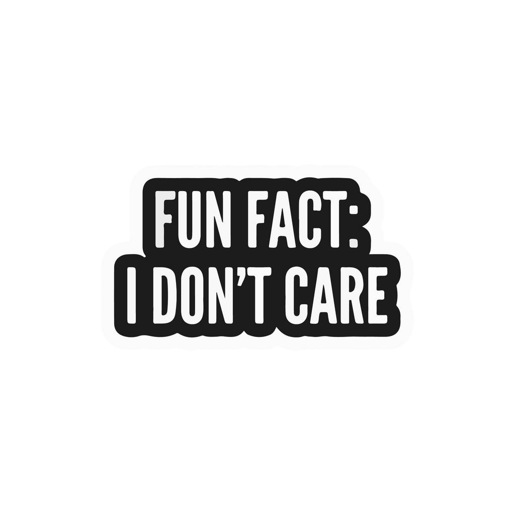I DON'T CARE STICKER Premium Vinyl Sticker