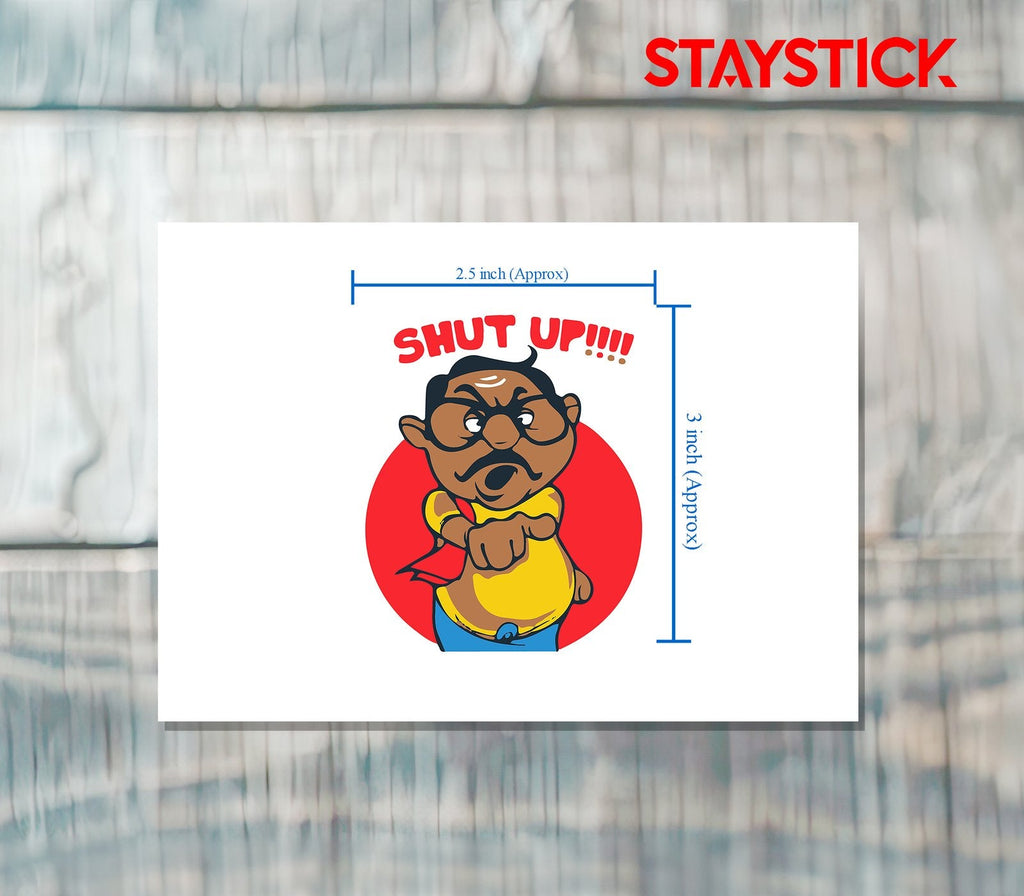 SHUT UP FUNNY CARTOON STICKER Premium Vinyl Sticker