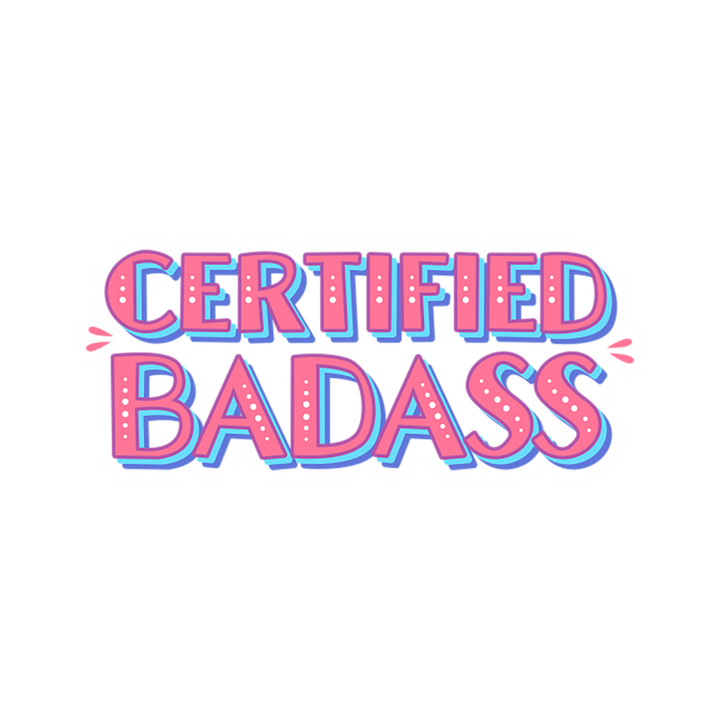 CERTIFIED BADASS STICKER Premium Vinyl Sticker