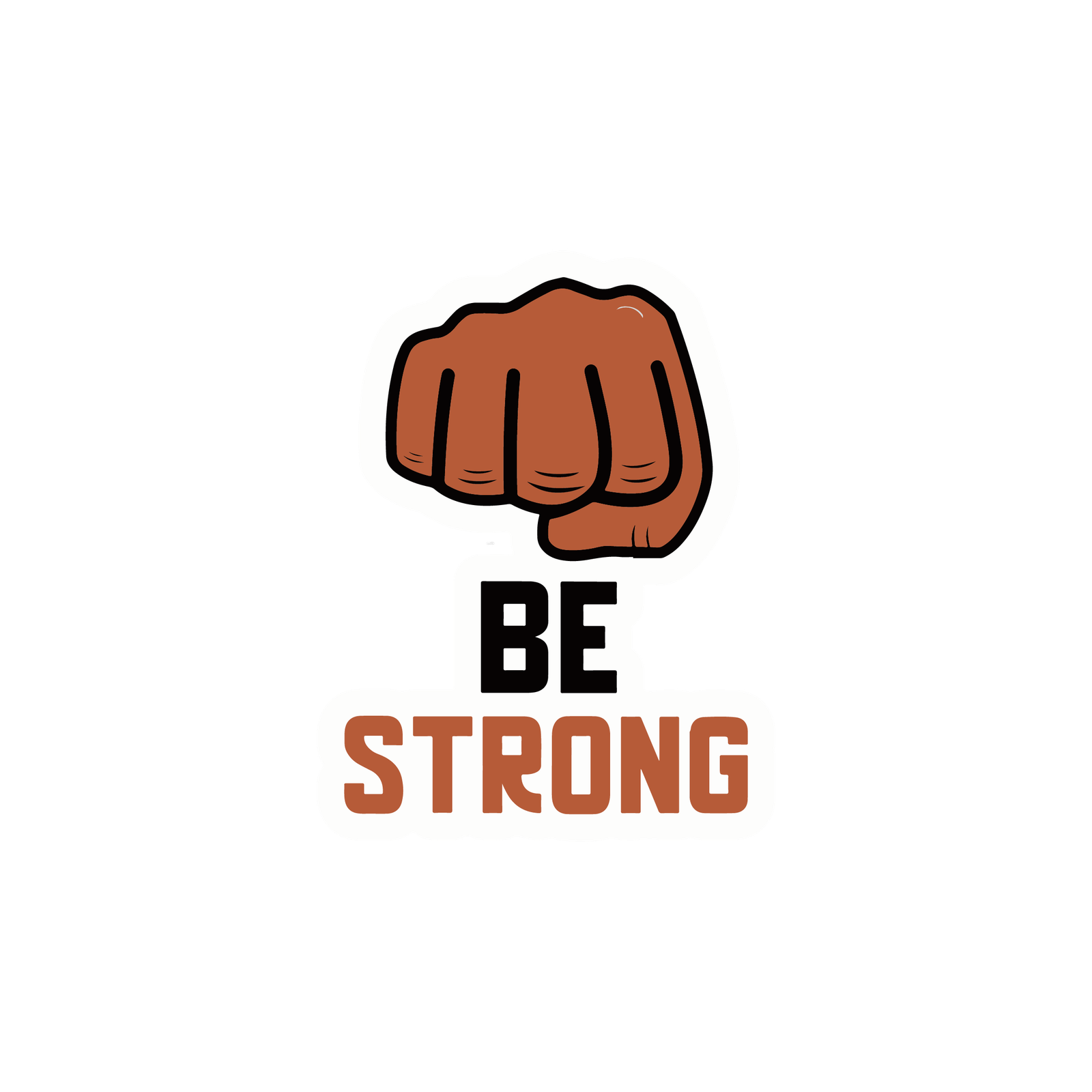 BE STRONG STICKER Premium Vinyl Sticker