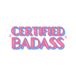 CERTIFIED BADASS STICKER