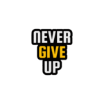 NEVER GIVE UP STICKER