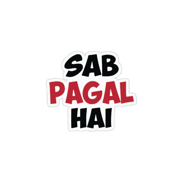 SAB PAGAL HAI STICKER