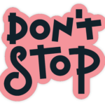 DON'T STOP STICKER
