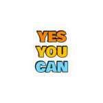 YES YOU CAN STICKER
